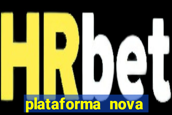 plataforma nova pagando bet